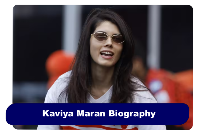 Kaviya Maran Biography: Age, Net Worth & SRH Career