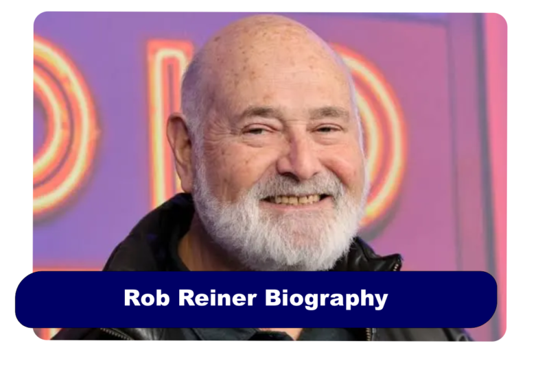 Rob Reiner Biography: Net Worth, Movies & Legacy