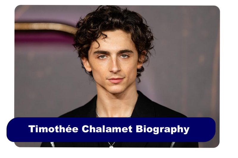 Timothée Chalamet Biography: Net Worth, Age & Movies 2026