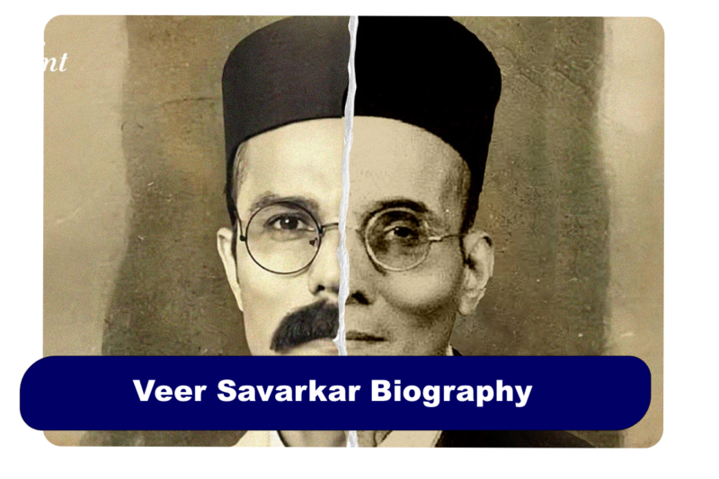 Veer Savarkar Biography: Hindutva, Legacy & Controversy