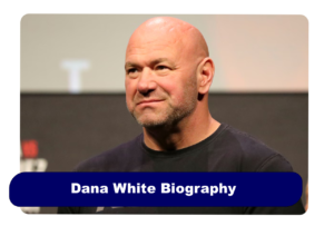 Dana White Biography