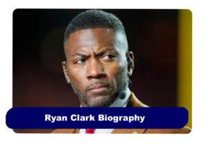 Ryan Clark Biography